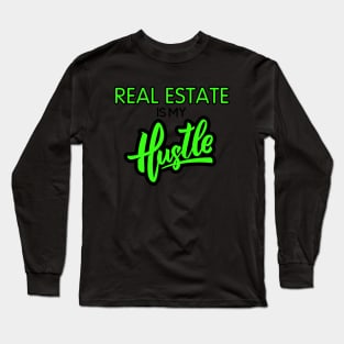 Rea Estate Is My c Long Sleeve T-Shirt